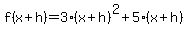 f%28x%2Bh%29=+3%28x%2Bh%29%5E2+%2B5%28x%2Bh%29