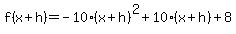 f%28x%2Bh%29=-10%28x%2Bh%29%5E2%2B10%28x%2Bh%29%2B8