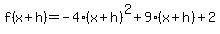 f%28x%2Bh%29=-4%28x%2Bh%29%5E2%2B9%28x%2Bh%29%2B2