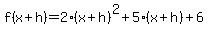 f%28x%2Bh%29=2%28x%2Bh%29%5E2%2B5%28x%2Bh%29%2B6