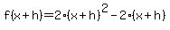 f%28x%2Bh%29=2%28x%2Bh%29%5E2-2%28x%2Bh%29