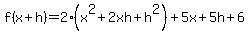 f%28x%2Bh%29=2%28x%5E2%2B2xh%2Bh%5E2%29%2B5x%2B5h%2B6