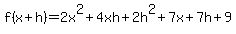 f%28x%2Bh%29=2x%5E2%2B4xh%2B2h%5E2%2B7x%2B7h%2B9