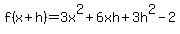 f%28x%2Bh%29=3x%5E2%2B6xh%2B3h%5E2-2