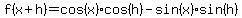 f%28x%2Bh%29=cos%28x%29cos%28h%29-sin%28x%29sin%28h%29