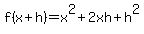 f%28x%2Bh%29=x%5E2%2B2xh%2Bh%5E2