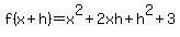 f%28x%2Bh%29=x%5E2%2B2xh%2Bh%5E2%2B3