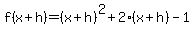 f%28x%2Bh%29+=%28x%2Bh%29%5E2%2B+2%28x%2Bh%29-1