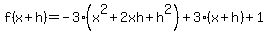f%28x%2Bh%29+=+-3%28x%5E2%2B2xh%2Bh%5E2%29+%2B+3%28x%2Bh%29+%2B+1