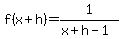 f%28x%2Bh%29+=+1%2F%28x%2Bh-1%29