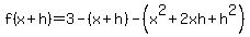 f%28x%2Bh%29+=+3-%28x%2Bh%29-%28x%5E2%2B2xh%2Bh%5E2%29