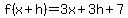f%28x%2Bh%29+=+3x%2B3h%2B7