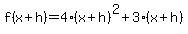 f%28x%2Bh%29+=+4%28x%2Bh%29%5E2+%2B+3%28x%2Bh%29