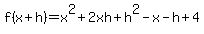 f%28x%2Bh%29+=+x%5E2%2B2xh%2Bh%5E2+-+x-h+%2B+4