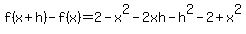 f%28x%2Bh%29+-+f%28x%29+=+2+-+x%5E2+-+2xh+-+h%5E2+-+2+%2B+x%5E2%29