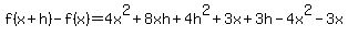 f%28x%2Bh%29+-+f%28x%29+=+4x%5E2%2B8xh%2B4h%5E2+%2B+3x%2B3h+-++4x%5E2+-+3x+