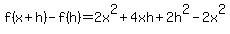 f%28x%2Bh%29-f%28h%29=2x%5E2%2B4xh%2B2h%5E2-2x%5E2