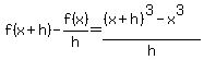 f%28x%2Bh%29-f%28x%29%2Fh=%28%28x%2Bh%29%5E3-x%5E3%29%2Fh