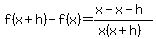 f%28x%2Bh%29-f%28x%29=%28x-x-h%29%2F%28x%28x%2Bh%29%29