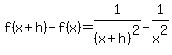 f%28x%2Bh%29-f%28x%29=1%2F%28x%2Bh%29%5E2-1%2Fx%5E2