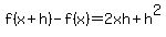 f%28x%2Bh%29-f%28x%29=2xh%2Bh%5E2