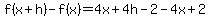 f%28x%2Bh%29-f%28x%29=4x%2B4h-2-4x%2B2