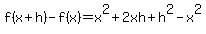 f%28x%2Bh%29-f%28x%29=x%5E2%2B2xh%2Bh%5E2-x%5E2