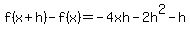 f%28x%2Bh%29-f%28x%29+=+-4xh-2h%5E2-h