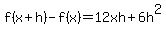 f%28x%2Bh%29-f%28x%29+=+12xh%2B6h%5E2