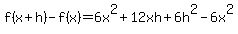 f%28x%2Bh%29-f%28x%29+=+6x%5E2%2B12xh%2B6h%5E2-6x%5E2