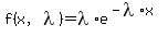 f%28x%2Clambda%29=lambda%2Ae%5E%28-lambda%2Ax%29