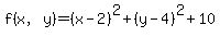 f%28x%2Cy%29+=+%28x-2%29%5E2%2B%28y-4%29%5E2%2B10
