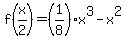 f%28x%2F2%29=%281%2F8%29x%5E3-x%5E2