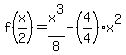 f%28x%2F2%29=x%5E3%2F8-%284%2F4%29%2Ax%5E2