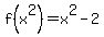f%28x%5E2%29=x%5E2-2
