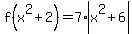 f%28x%5E2%2B2%29+=+7%2Aabs%28x%5E2%2B6%29