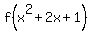 f%28x%5E2+%2B+2x+%2B+1%29