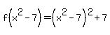 f%28x%5E2+-+7%29=%28x%5E2+-+7%29%5E2%2B7