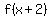 f%28x+%2B+2%29
