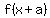 f%28x+%2B+a%29