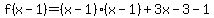 f%28x-1%29=%28x-1%29%28x-1%29%2B3x-3-1