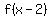 f%28x-2%29