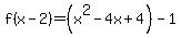 f%28x-2%29=%28x%5E2-4x%2B4%29-1