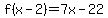 f%28x-2%29=7x-22