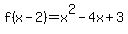 f%28x-2%29=x%5E2-4x%2B3