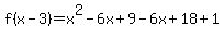 f%28x-3%29=+x%5E2-6x%2B9-6x%2B18%2B1