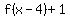 f%28x-4%29%2B1
