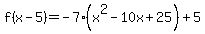 f%28x-5%29=-7%28x%5E2-10x%2B25%29%2B5