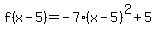 f%28x-5%29=-7%28x-5%29%5E2%2B5