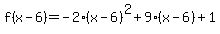 f%28x-6%29=+-2%28x-6%29%5E2%2B9%28x-6%29%2B1